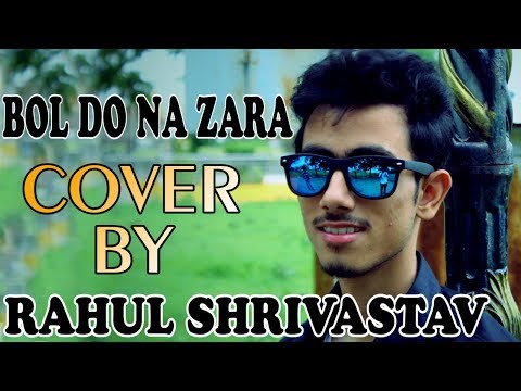 Rahul Shrivastava Bol Do Na Zara