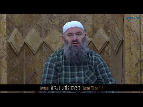 552. Pas Namazit të Sabahut - Vlera e jetës modeste - Hadithi 511 dhe 512