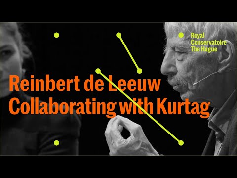 Reinbert de Leeuw speaks about his collaboration with Kurtag