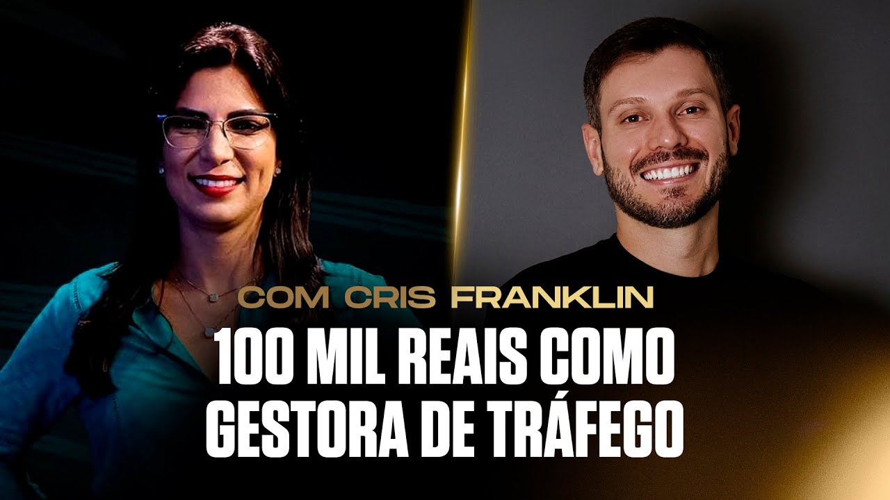 COMO ELA FEZ MAIS DE 100 MIL REAIS COMO GESTORA DE TRÁFEGO SOZINHA | CRIS FRANKLIN