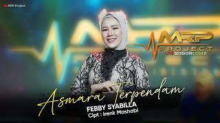 Download lagu ASMARA TERPENDAM - @MRPProject  | FEBBY SYHABILLA (Live Session MRP Project) mp3