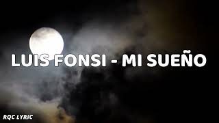 Luis Fonsi - Mi Sueño (Letra)