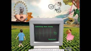 Fockstail - Something Went Wrong (FULL EP) lyrics in description