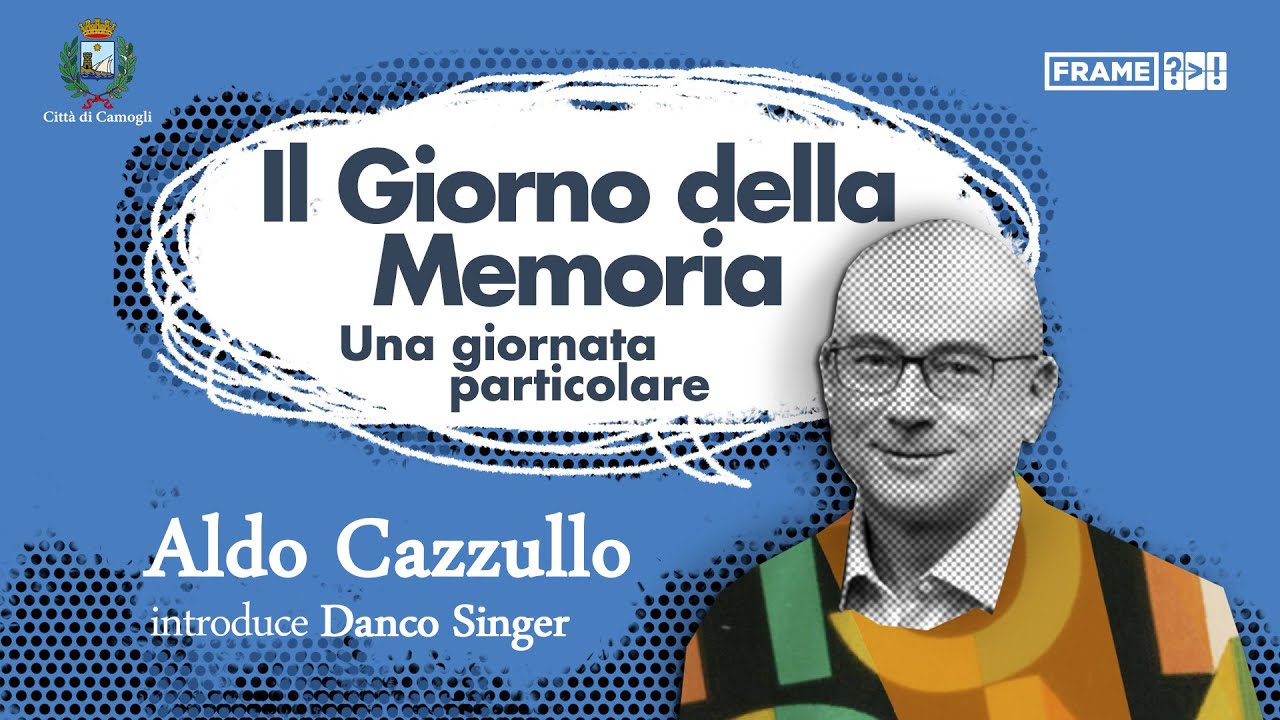 Aldo CAZZULLO | Il Giorno della Memoria. Una giornata particolare