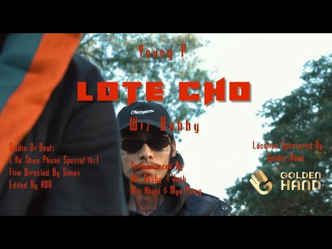 Lote Cho (လုပ်ချို ) - Young P [Official Music Video]