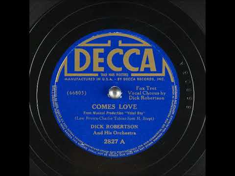 Comes Love ~ Dick Robertson and His Orchestra (1939)