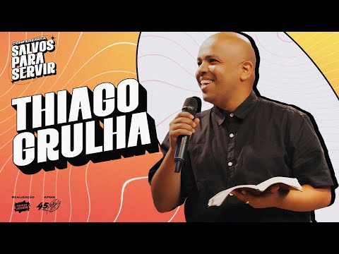 SAVED FROM OURSELVES - Thiago Grulha | SAVED TO SERVE CONFERENCE 2025