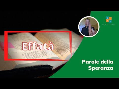 🟢11 febbraio 2022 - Parole della Speranza - " Effata` "🟢