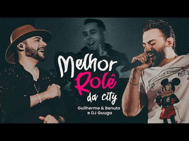 Download  Melhor Rolê Da City (part. Dj Guuga) - Guilherme e Benuto 