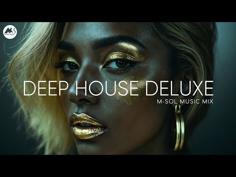 Deep House Deluxe - Boutique Mix 2026 | M-Sol Music