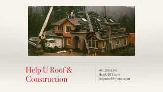 preview picture of video 'Help U Roof & Construction - REVIEWS - Kaysville, UT Roofing Company Reviews'