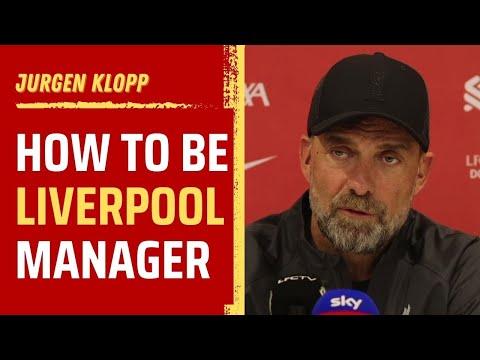 Jurgen Klopp explains what it takes to be Liverpool manager