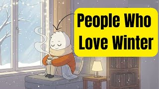 Psychology of People Who Prefer Winter Over Summer