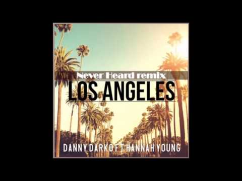 Danny Darko ft. Hannah Young - L.o.s Angeles (Never Heard Remix)