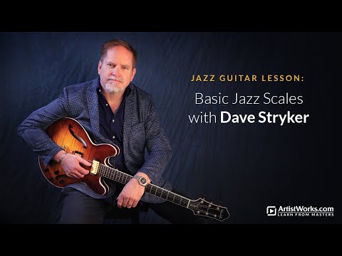 Jazz Guitar Lesson: Basic Jazz Scales with Dave Stryker || ArtistWorks