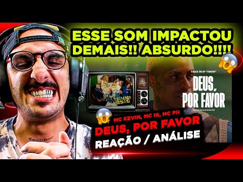 IMPACTANTE DEMAIS!!! MC KEVIN, MC IG E MC PH - DEUS, POR FAVOR [REAÇÃO/ ANÁLISE]