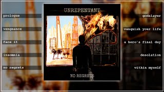 UNREPENTANT -  No Regrets (OFFICIAL FULL ALBUM STREAM)