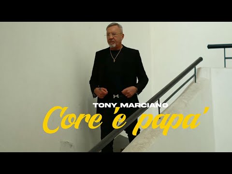 Tony Marciano - Core 'e Papà (Video Ufficiale 2025)