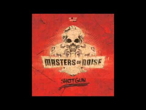 Masters Of Noise - Wreck it All (Shotgun WEB-2012)