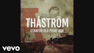 Thåström - Old Point Bar