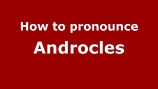 How to pronounce Androcles
