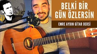 Emre Aydın - Belki Bir Gün Özlersin (Gitar Dersi) Akor Riff Ritim