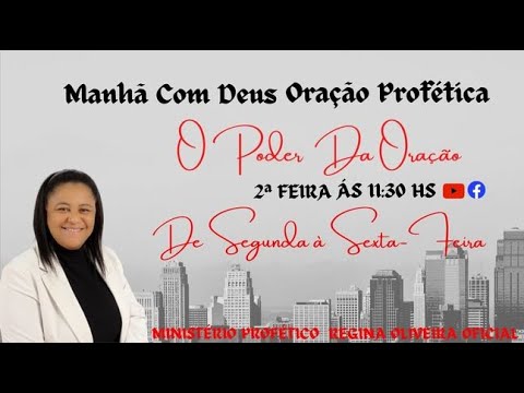 O PODER DA ORAÇÃO, MANHA COM DEUS, ORAÇÃO PROFÉTICA