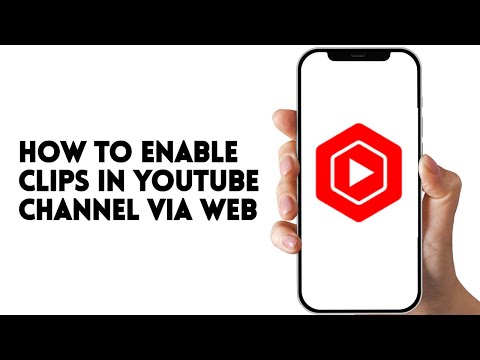 HOW TO ENABLE CLIPS IN YOUTUBE CHANNEL VIA WEB