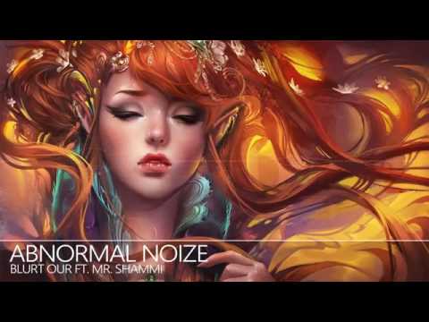 Dubstep Abnormal Noize ft  Mr Shammi   Blurt Out (resubido)