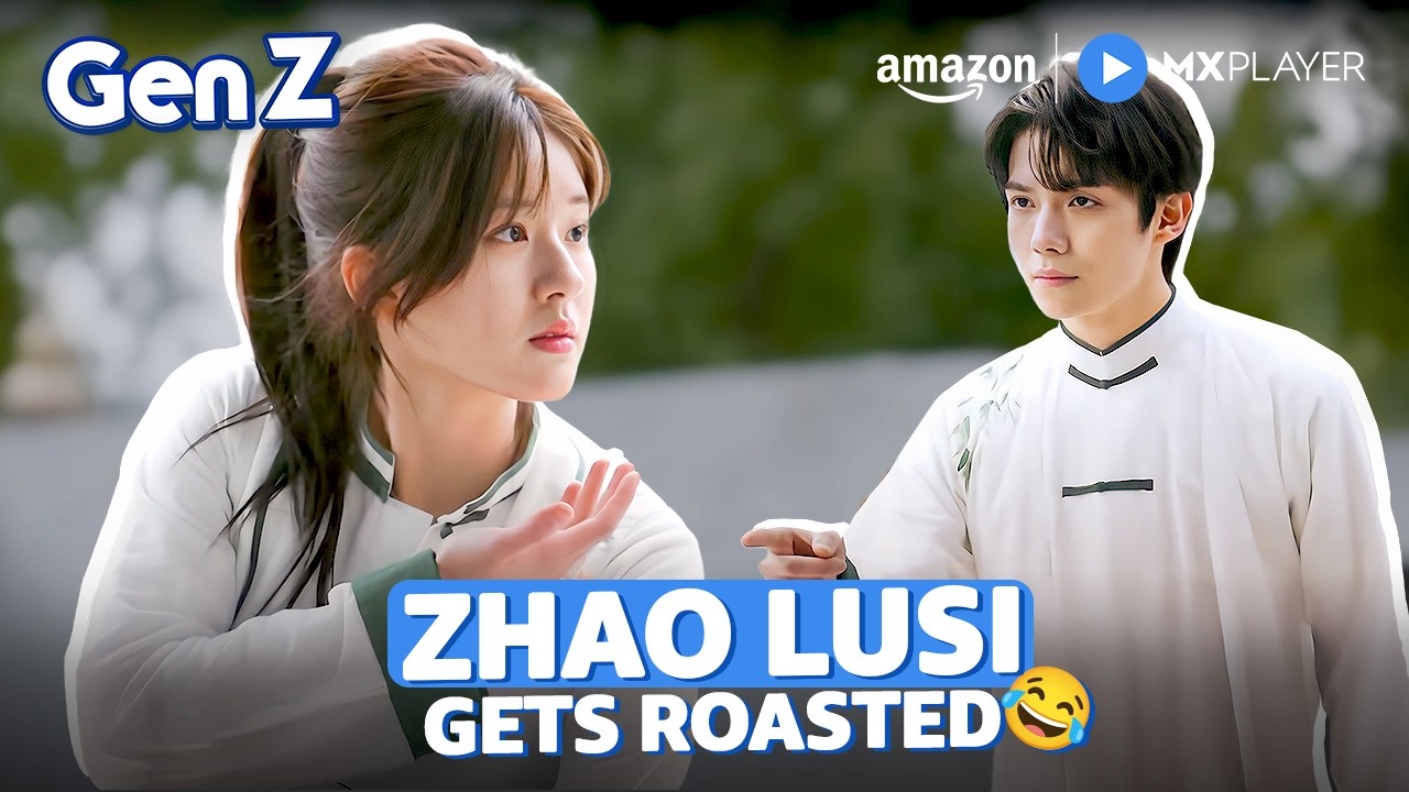 Gen Z Funny Moments😂 ft. Zhao Lusi | Mandarin Drama In Hindi Dubbed | Amazon MX Player