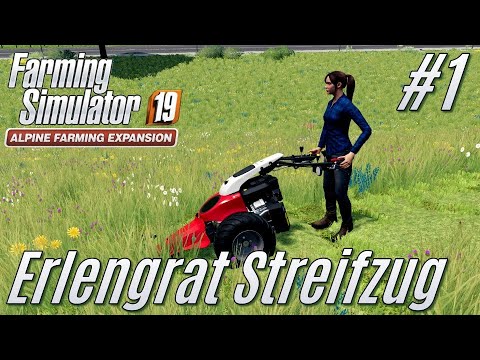 LS19 Alpine Farming Expansion - Streifzug durch Erlengrat #1