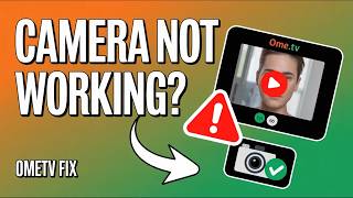 OmeTV Camera Not Working? Fix It