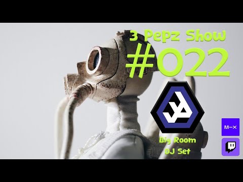 3 Pepz Show #22 - Big Room DJ Set | 1 Hour Non-Stop Mix | Warning, phonic explosion!