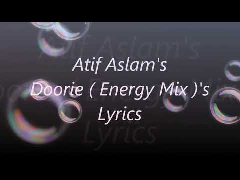 Atif Aslam's Doorie.                                        ( Energy Mix )  Lyrics