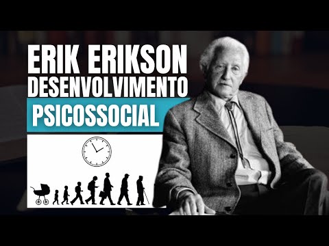 Psicanalista Erik Erikson e a teoria do desenvolvimento psicossocial