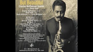 Charles McPherson Quartet - Be My Love  (2004) - with Steve Kuhn, Leroy Williams