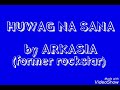 ROCKSTAR /ARKASIA - HUWAG NA SANA (w/lyrics)