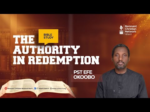 BIBLE STUDY || THE AUTHORITY IN REDEMPTION ||  PASTOR EFE OKOOBO