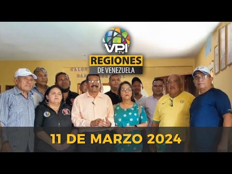 Noticias Regiones de Venezuela hoy - Lunes 11 de Marzo de 2024 @VPItv