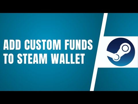 How To Add Custom Funds To Steam Wallet (Tutorial)