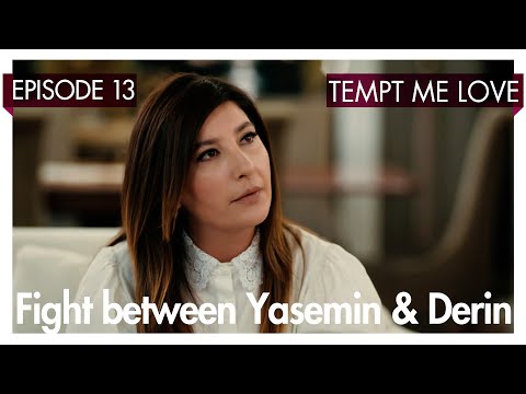 Fight between Yasemin and Derin - Tempt me Love Short Scenes