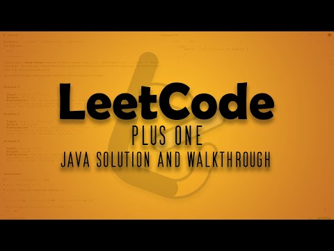 Leetcode Problem 66 Plus One Java Solution Walkthrough