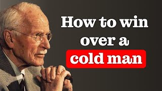 How a high-value woman deals with a COLD MAN | Carl Jung
