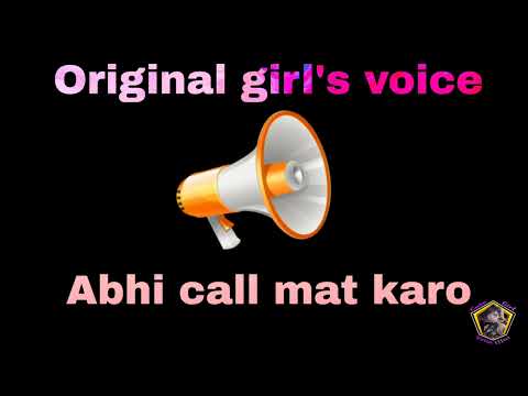 Abhi call mat karo - girl's voice effect ! @cutegirlvoiceeffect #girlvoiceprank #voiceprank