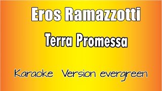 Eros Ramazzotti - Terra Promessa (versione Karaoke Academy Italia)