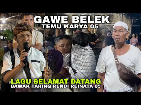 Lagu Selamat Datang Gawe Beleq Temu Karya 05 !!! Rendi Lagu Sasak Viral 2025 Belo Bulu Reinata 05