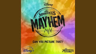 Can You Picture That? (From &quot;The Muppets Mayhem&quot;)