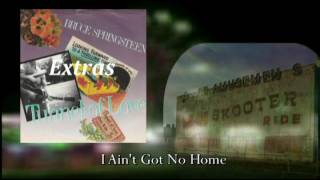 Bruce Springsteen - I Ain't Got No Home