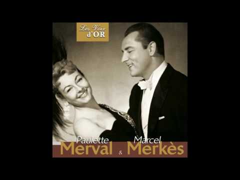 Paulette Merval, Marcel Merkes - Il est une femme au monde