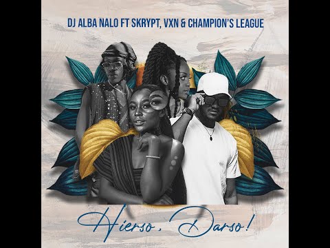 Hierso, Darso! - DJ Alba Nalo ft Skrypt, VxN & Champion's League